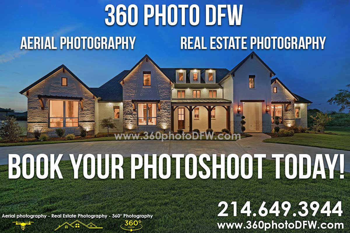 Book Dallas Real Estate Photography and Aerial Photography - 360 Photo DFW - 214.649.3844